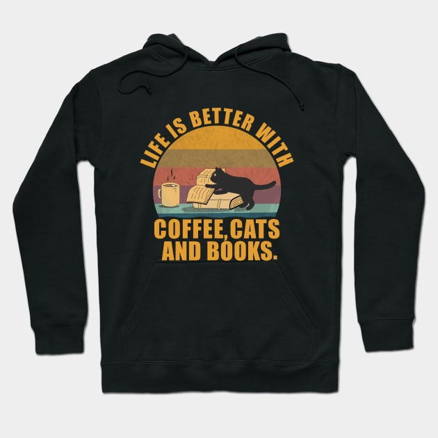 Funny Life Is Better With Coffee, Cats & Books Cool Vintage & Birthday Gifts or Christmas Gifts for a Cat Lover Hoodie by TeeTypo